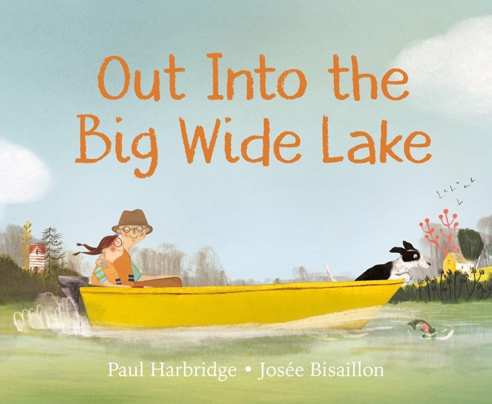 Out into the Big Wide Lake by Paul Harbridge - ISBN: 9780735265592