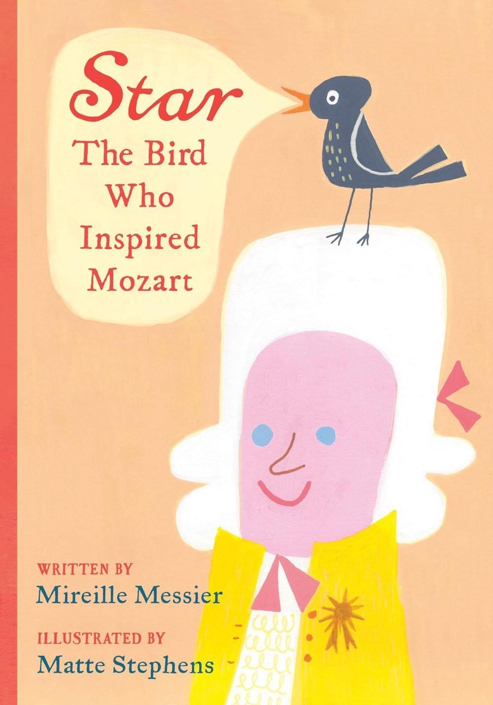 Star: The Bird Who Inspired Mozart by Mireille Messier - ISBN: 9780735266896