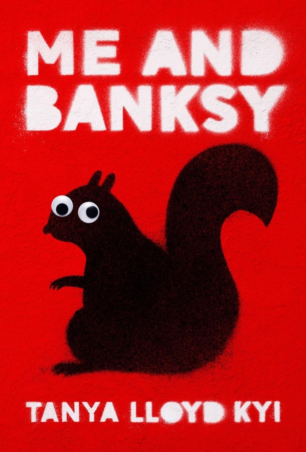 Me and Banksy by Tanya Lloyd Kyi - ISBN: 9780735266919