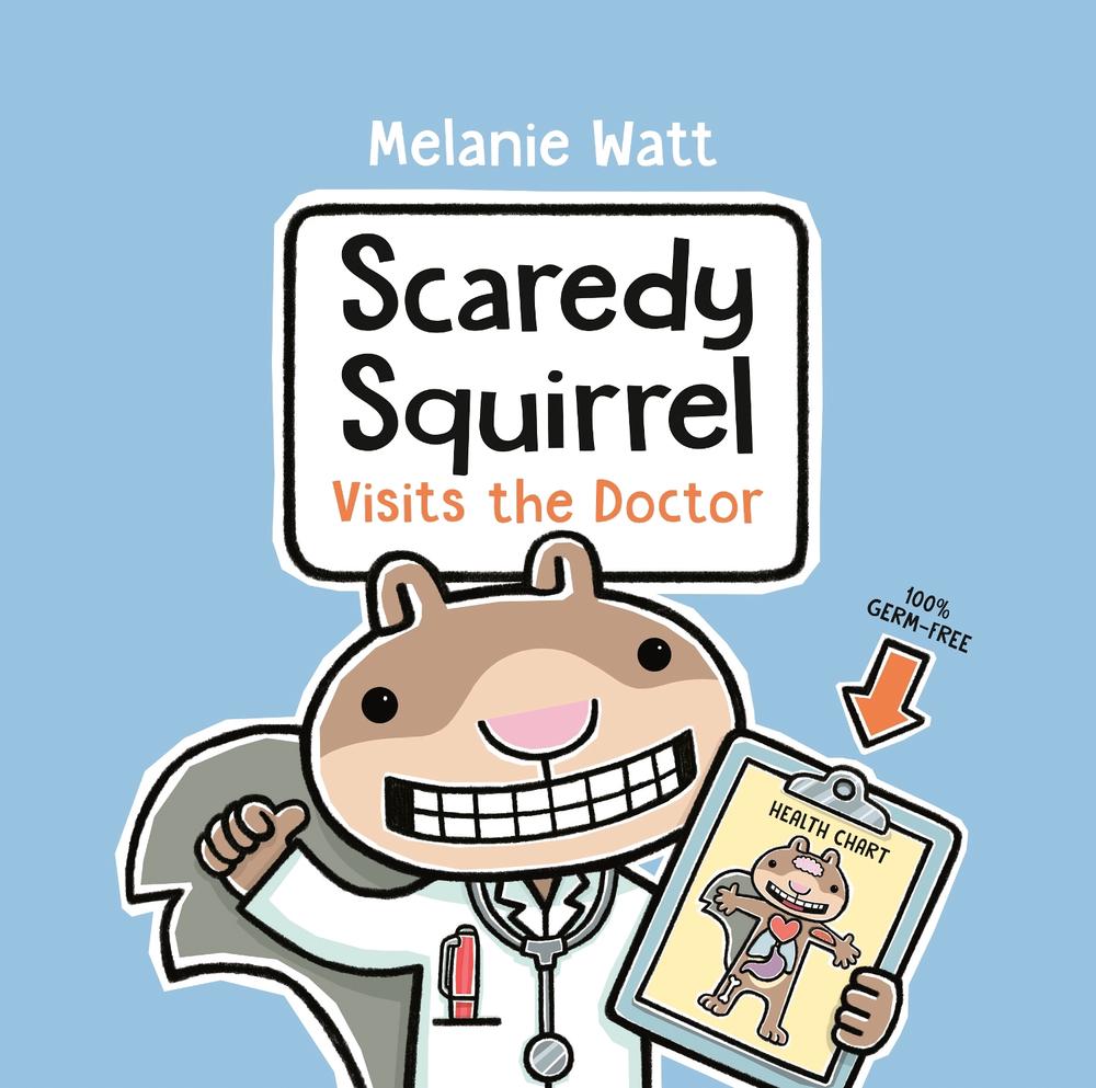 Scaredy Squirrel Visits the Doctor by Melanie Watt - ISBN: 9780735269491