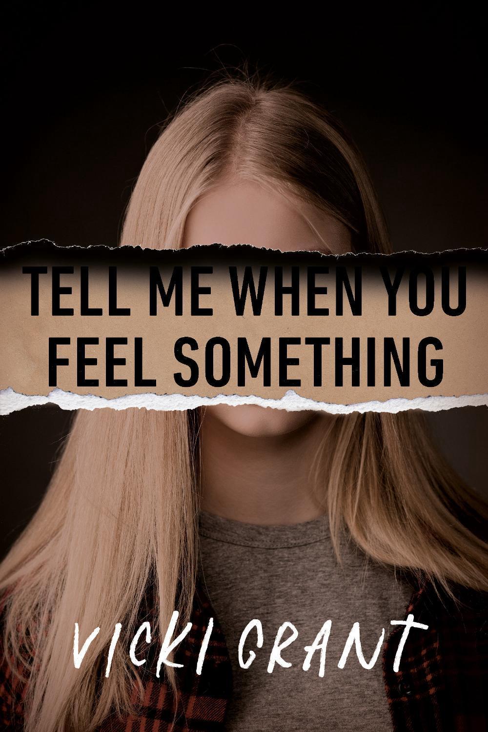 Tell Me When You Feel Something by Vicki Grant - ISBN: 9780735270091
