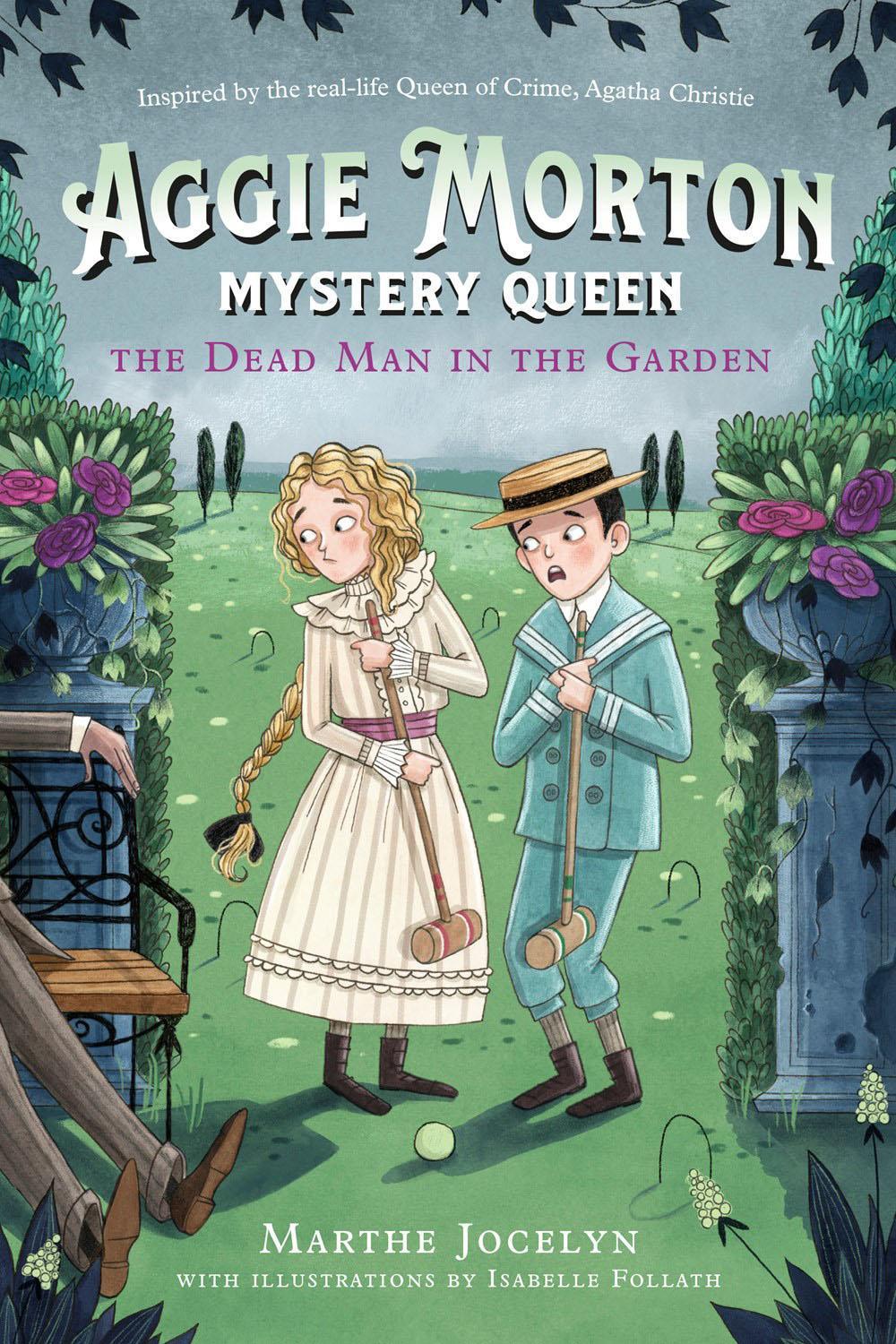 Aggie Morton, Mystery Queen: The Dead Man in the Garden by Marthe Jocelyn - ISBN: 9780735270787