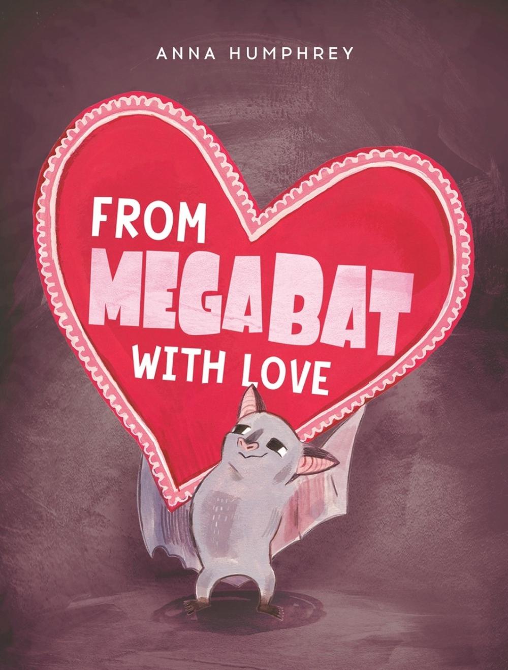 From Megabat with Love by Anna Humphrey - ISBN: 9780735271685