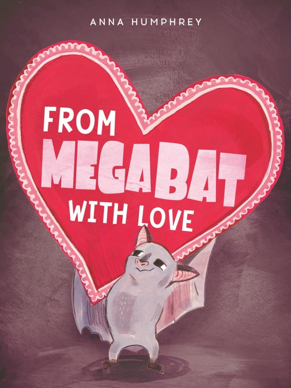 From Megabat with Love by Anna Humphrey - ISBN: 9780735271715
