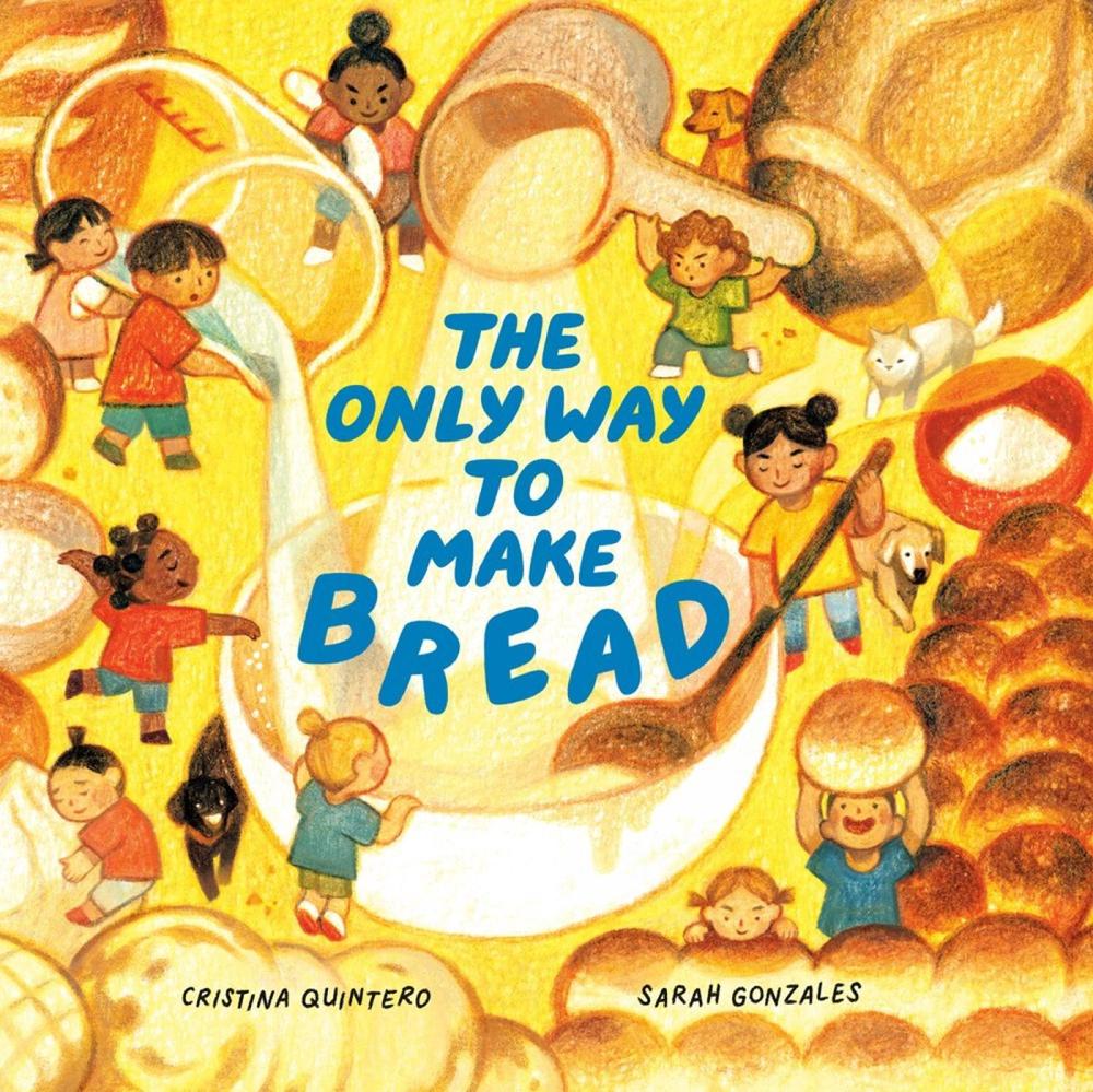 The Only Way to Make Bread by Cristina Quintero - ISBN: 9780735271760