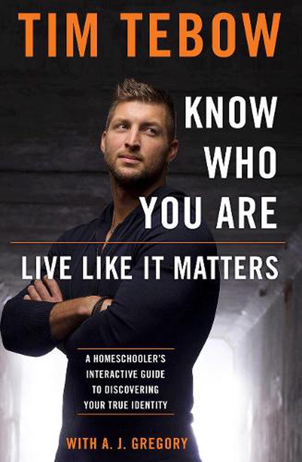 Know who you Are. Live Like it Matters by Tebow Tim - ISBN: 9780735289949