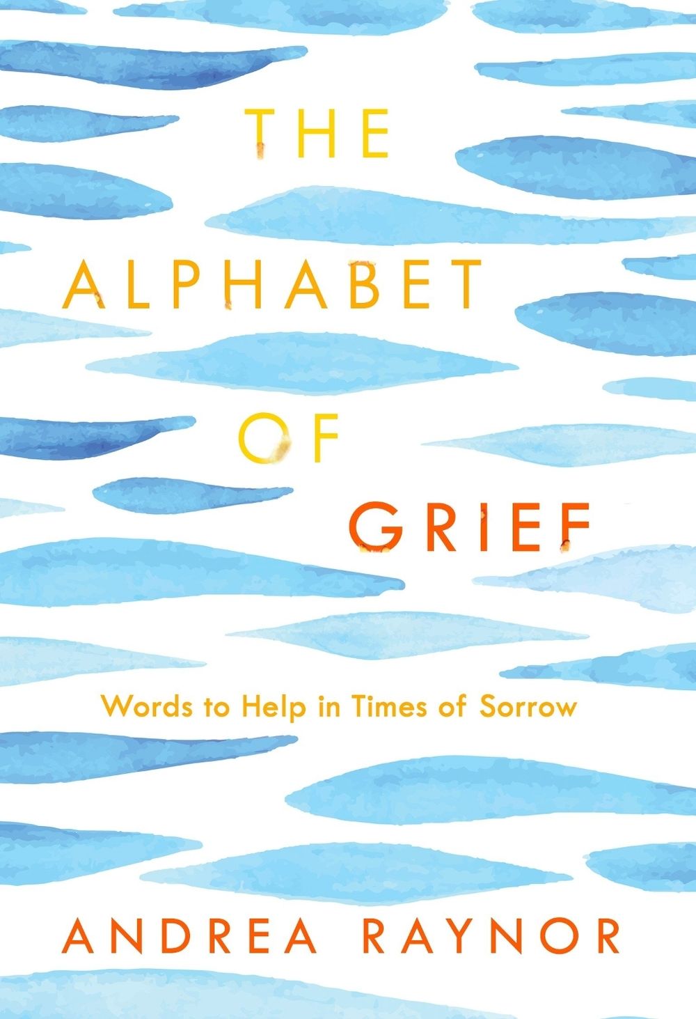 The Alphabet of Grief by Andrea Raynor - ISBN: 9780735290297