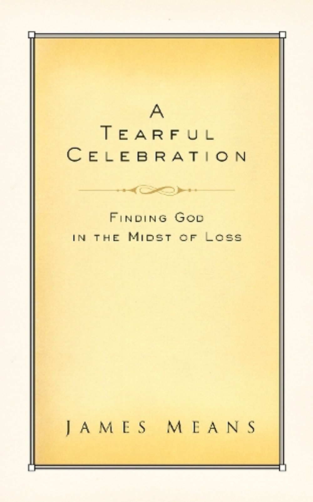 A Tearful Celebration by Dr. James Means - ISBN: 9780735290372