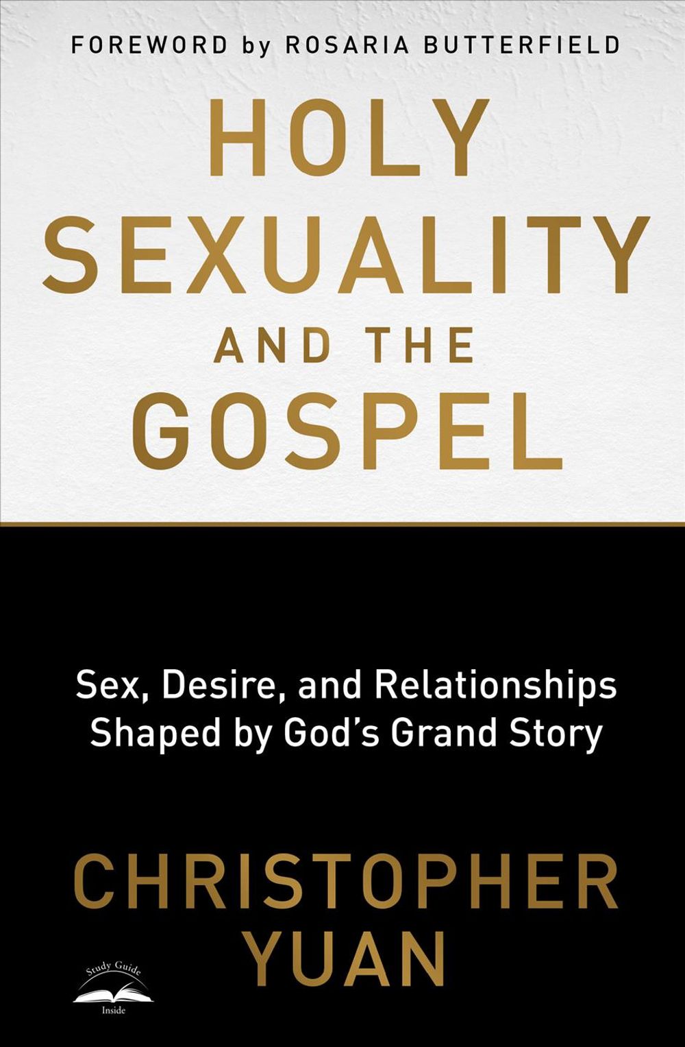 Holy Sexuality and the Gospel: Sex, Desire, and Relationships Shaped by God's Grand Story by Christopher Yuan - ISBN: 9780735290914