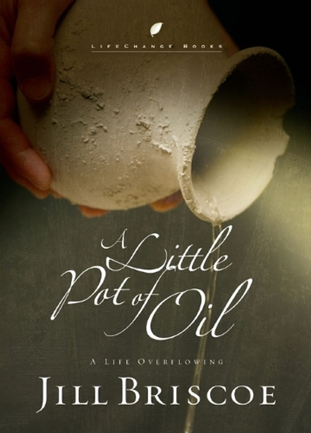 A Little Pot of Oil by Jill Briscoe - ISBN: 9780735291553