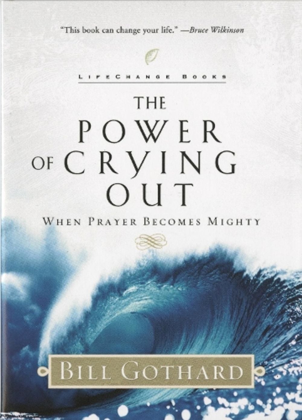 The Power of Crying Out by Bill Gothard - ISBN: 9780735291560