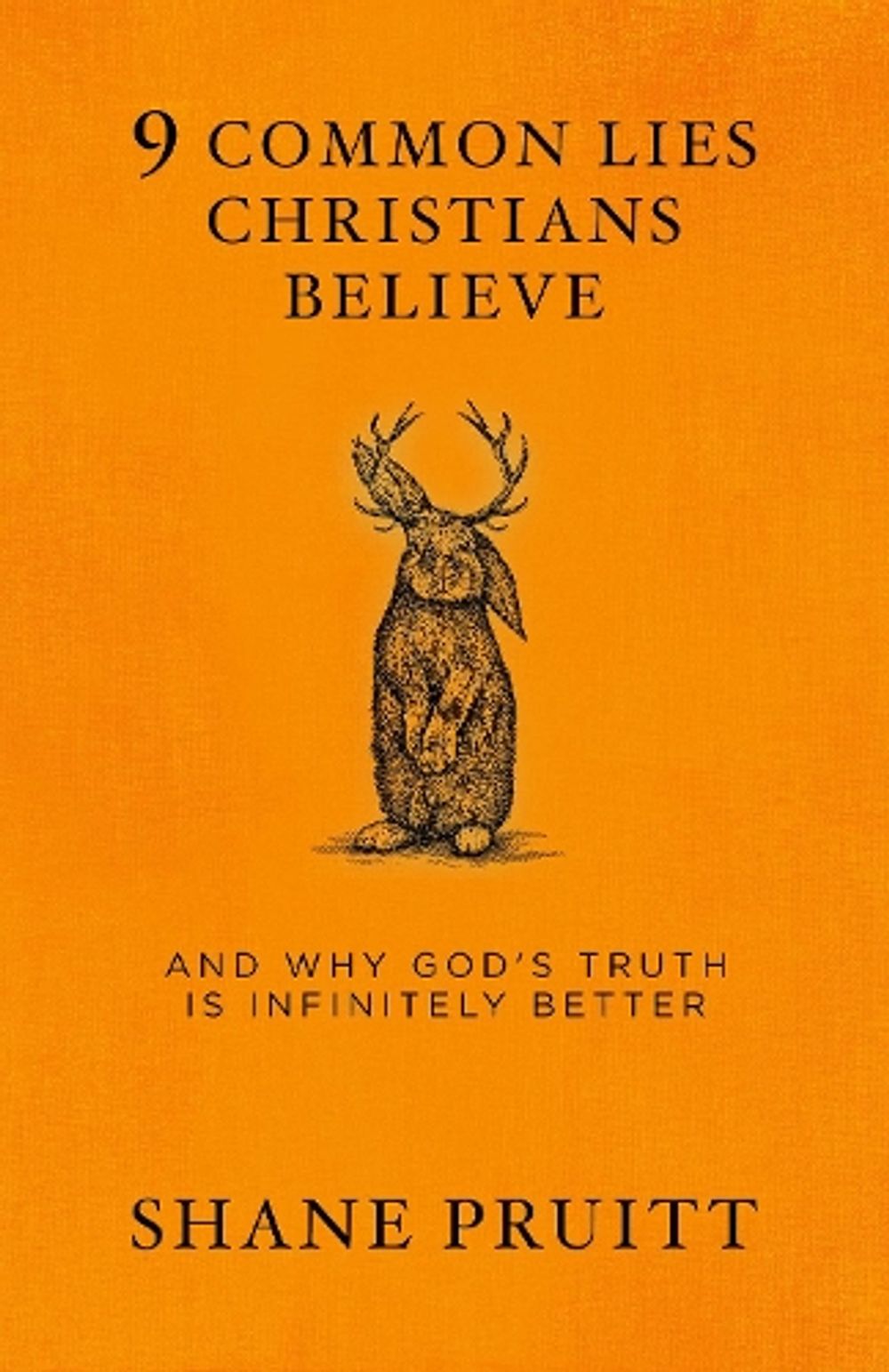9 Common Lies Christians Believe by Shane Pruitt - ISBN: 9780735291577