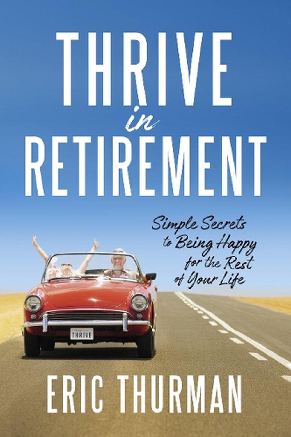 Thrive in Retirement by Eric Thurman - ISBN: 9780735291829