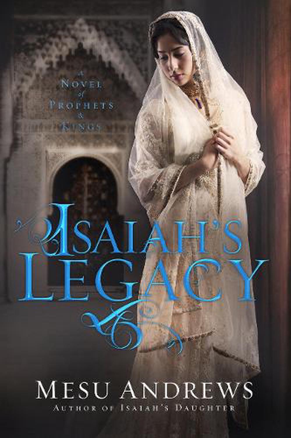Isaiah's Legacy by Mesu Andrews - ISBN: 9780735291881