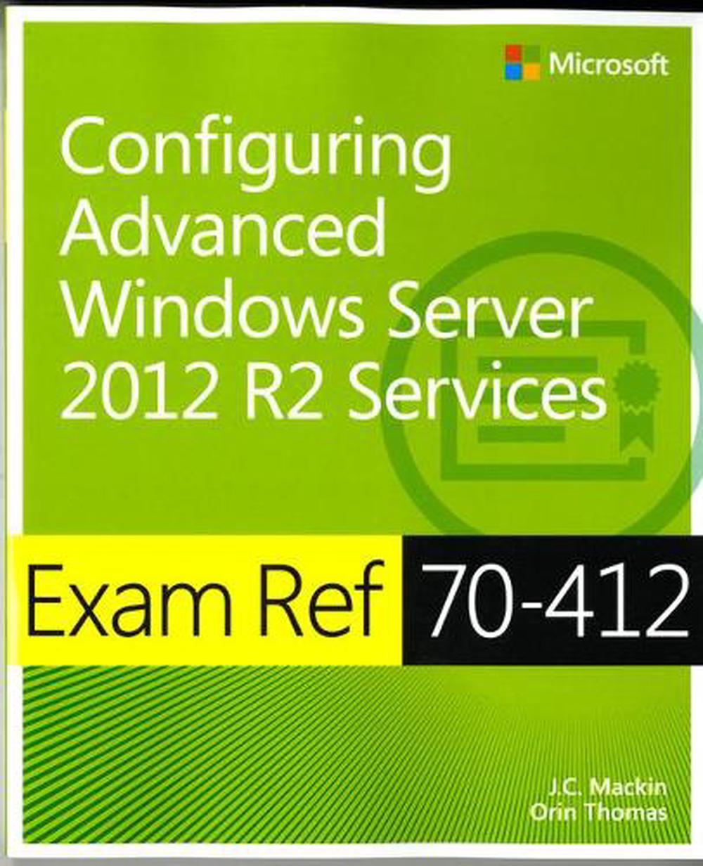 Exam Ref 70-412 Configuring Advanced Windows Server 2012 R2 Services (MCSA), 9780735673618