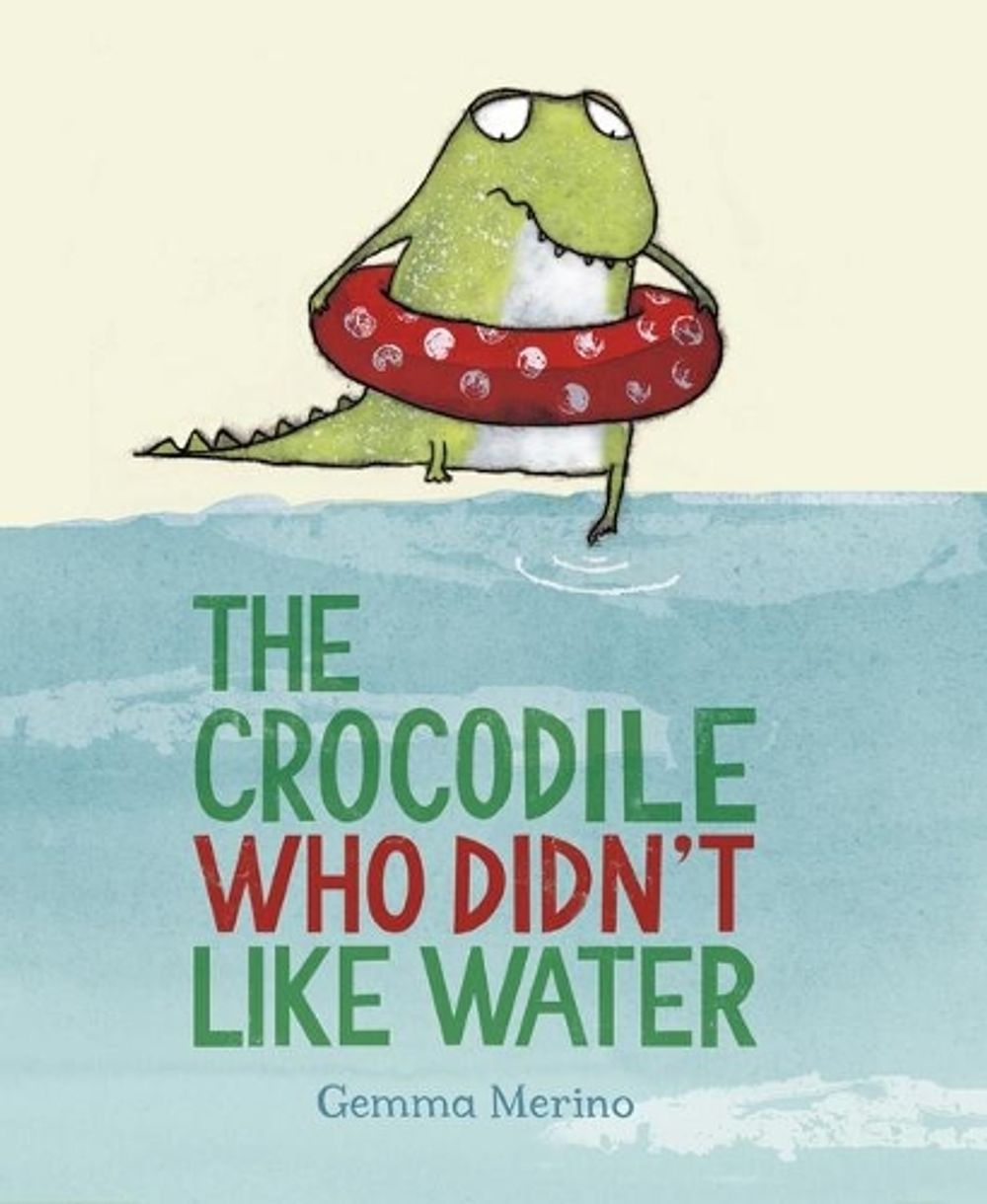 The Crocodile Who Didn't Like Water by Gemma Merino - ISBN: 9780735841635