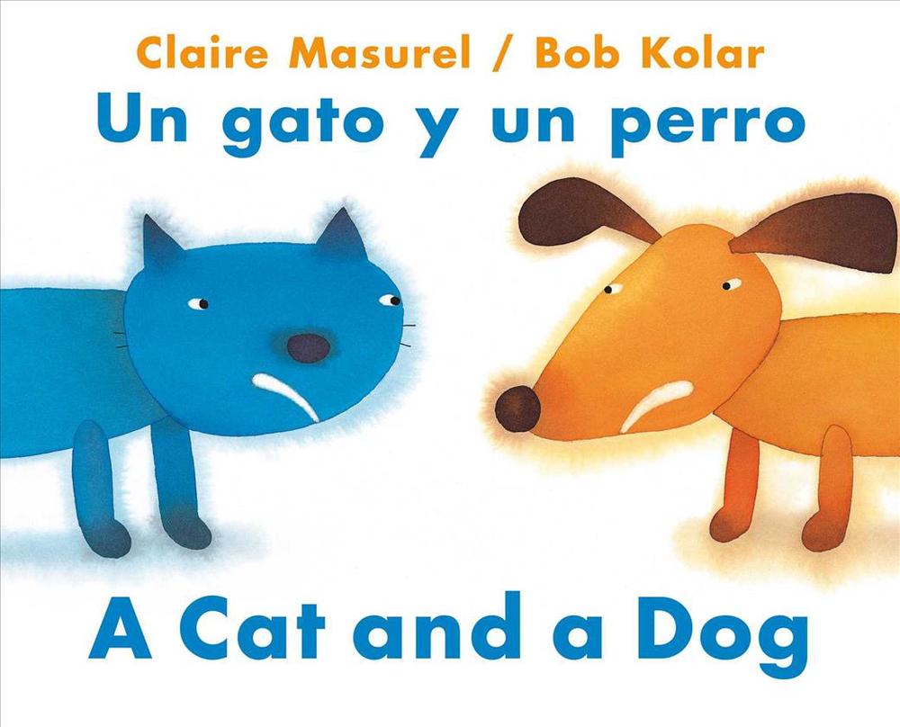 A Cat and a Dog / Un Gato Y Un Perro, 9780735843547