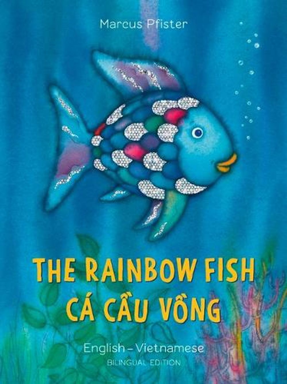 The Rainbow Fish Bilingual English/Vietnamese by Marcus Pfister - ISBN: 9780735843776
