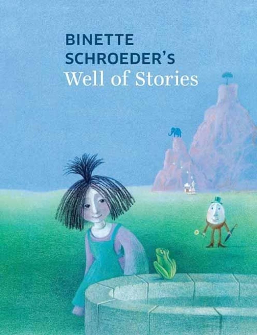 Binette Schroeder's Well of Stories by Binette Schroeder - ISBN: 9780735844124