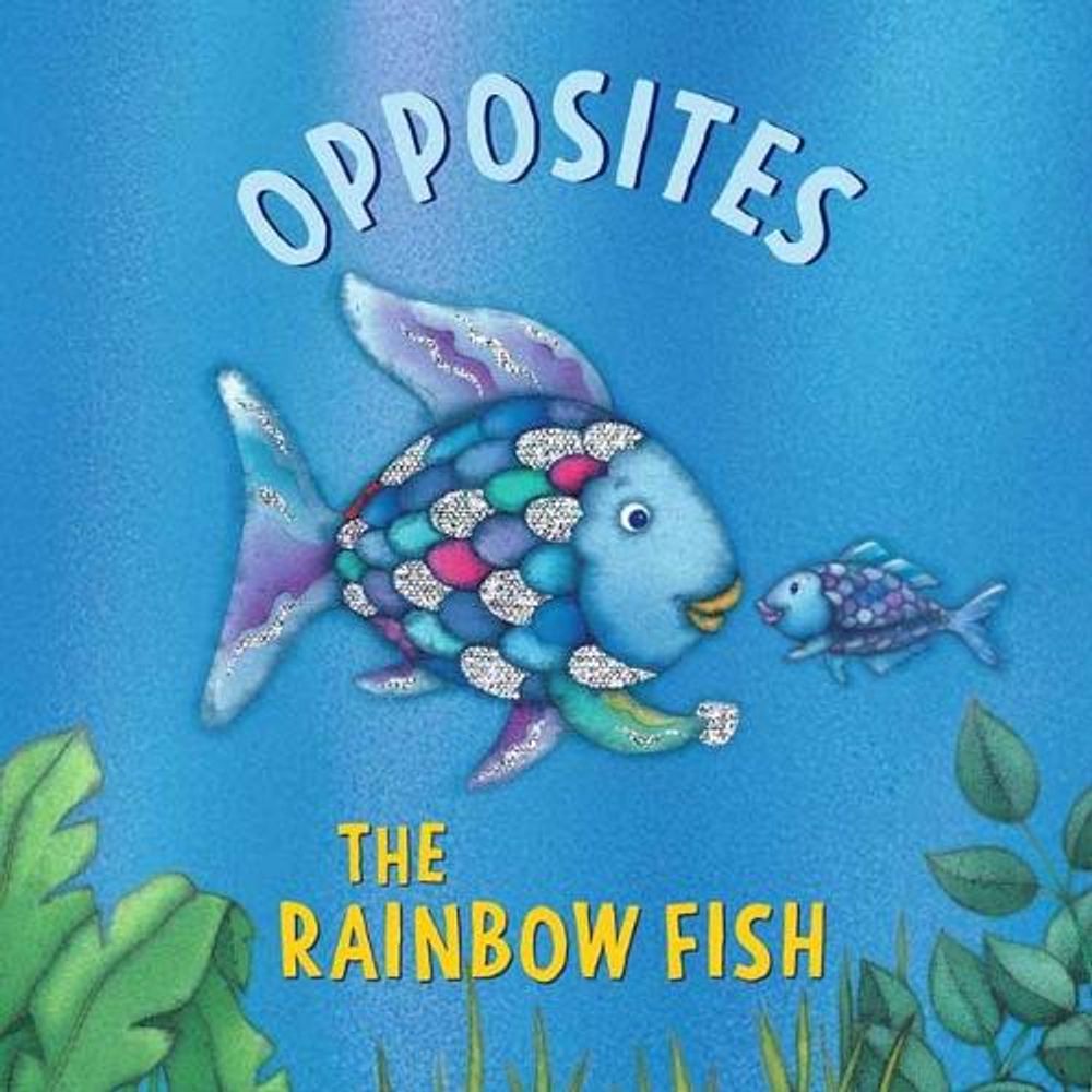 The Rainbow Fish: Opposites by Marcus Pfister - ISBN: 9780735846197