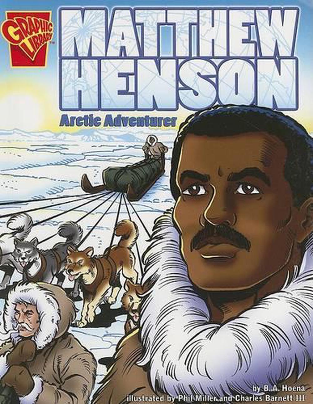 Matthew Henson Arctic Adventurer (Graphic Biographies), 9780736861984