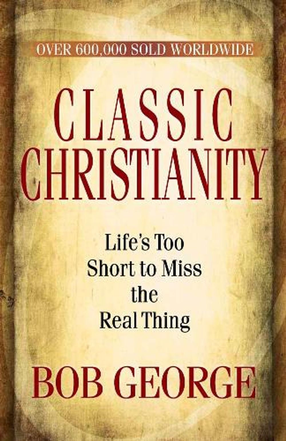 Classic Christianity by Bob George - ISBN: 9780736926737