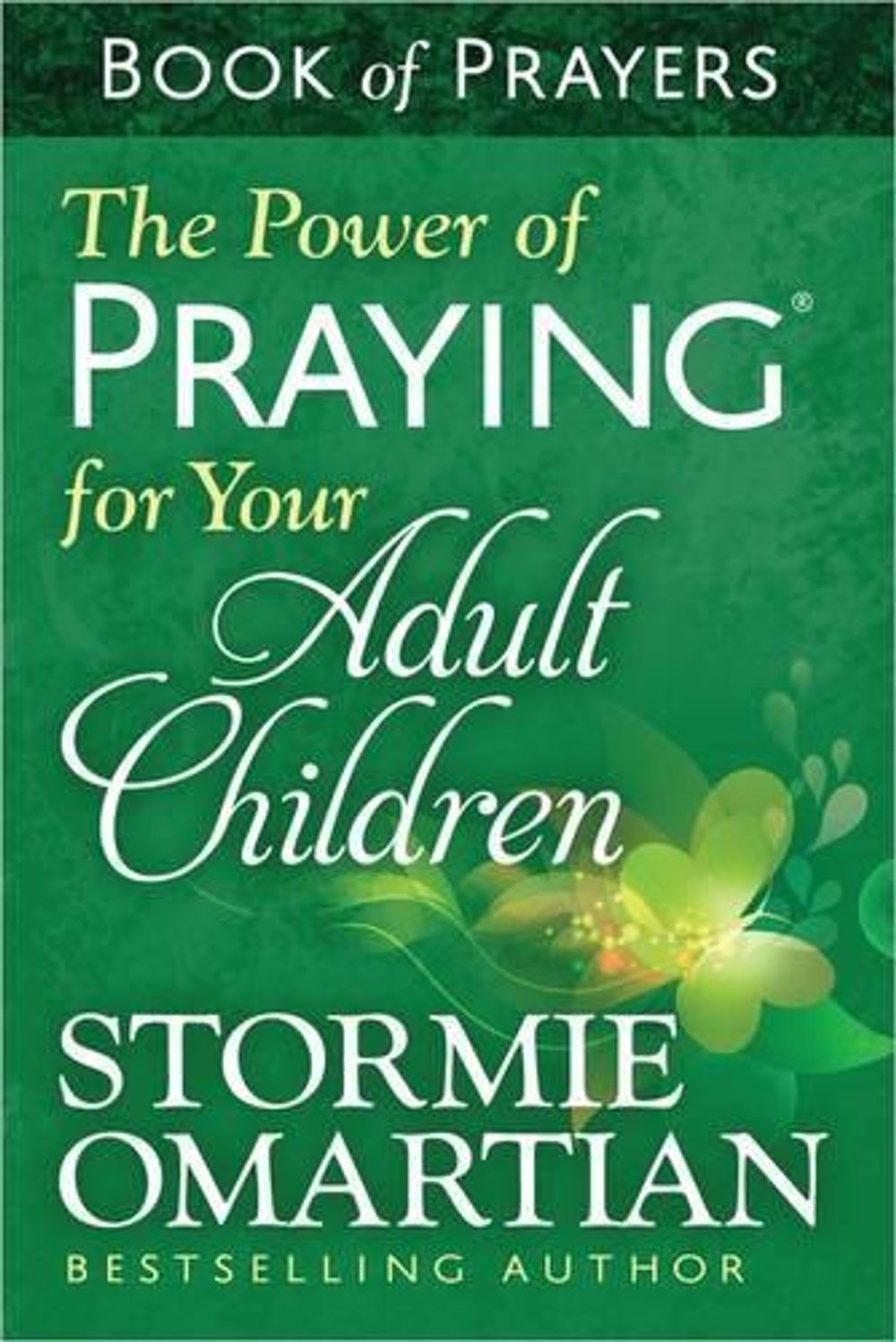 The Power of Praying for Your Adult Children Book of Prayers by Stormie Omartian - ISBN: 9780736957946