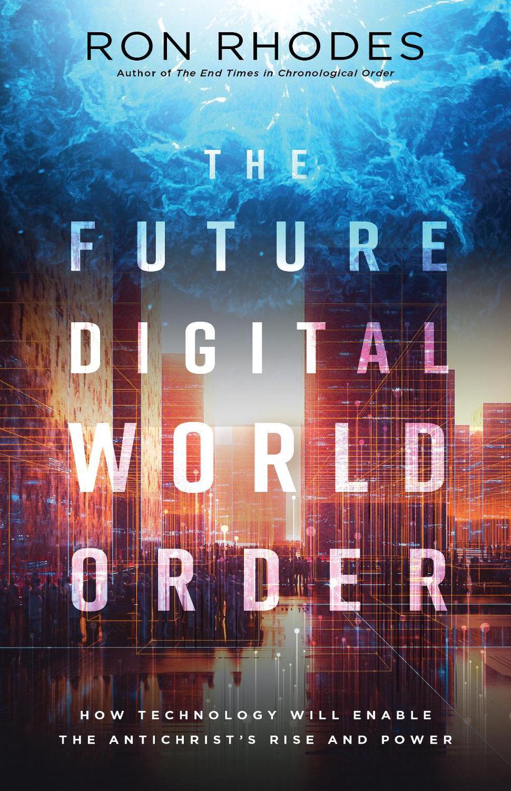 The Future Digital World Order by Ron Rhodes - ISBN: 9780736992923