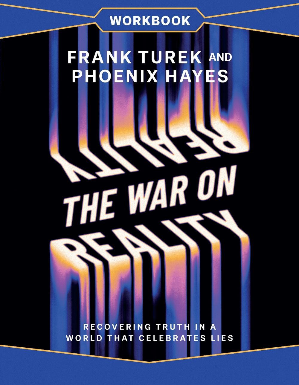 The War on Reality Workbook by Dr. Frank Turek - ISBN: 9780736995023