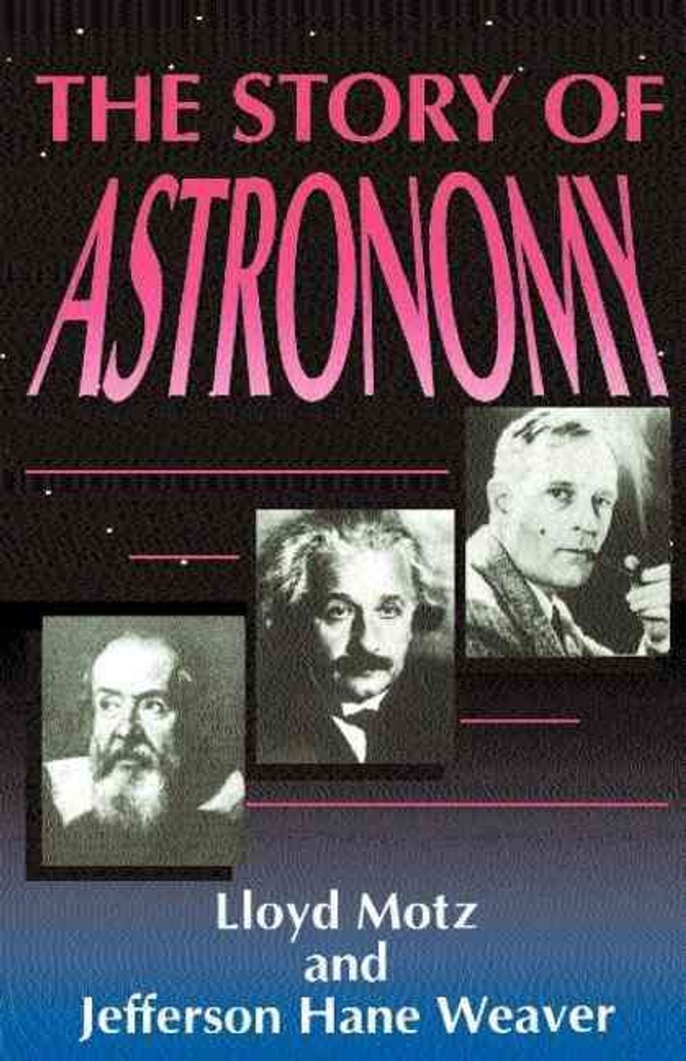 The Story Of Astronomy by Lloyd Motz - ISBN: 9780738205861