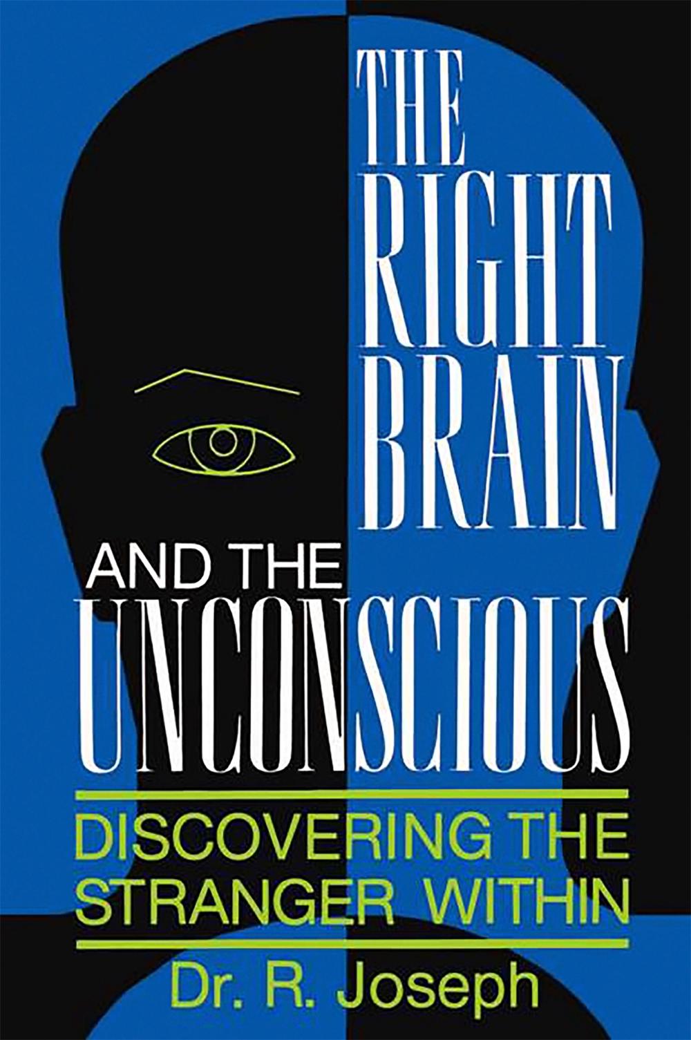 The Right Brain and the Unconscious by DR.R. Joseph - ISBN: 9780738206264