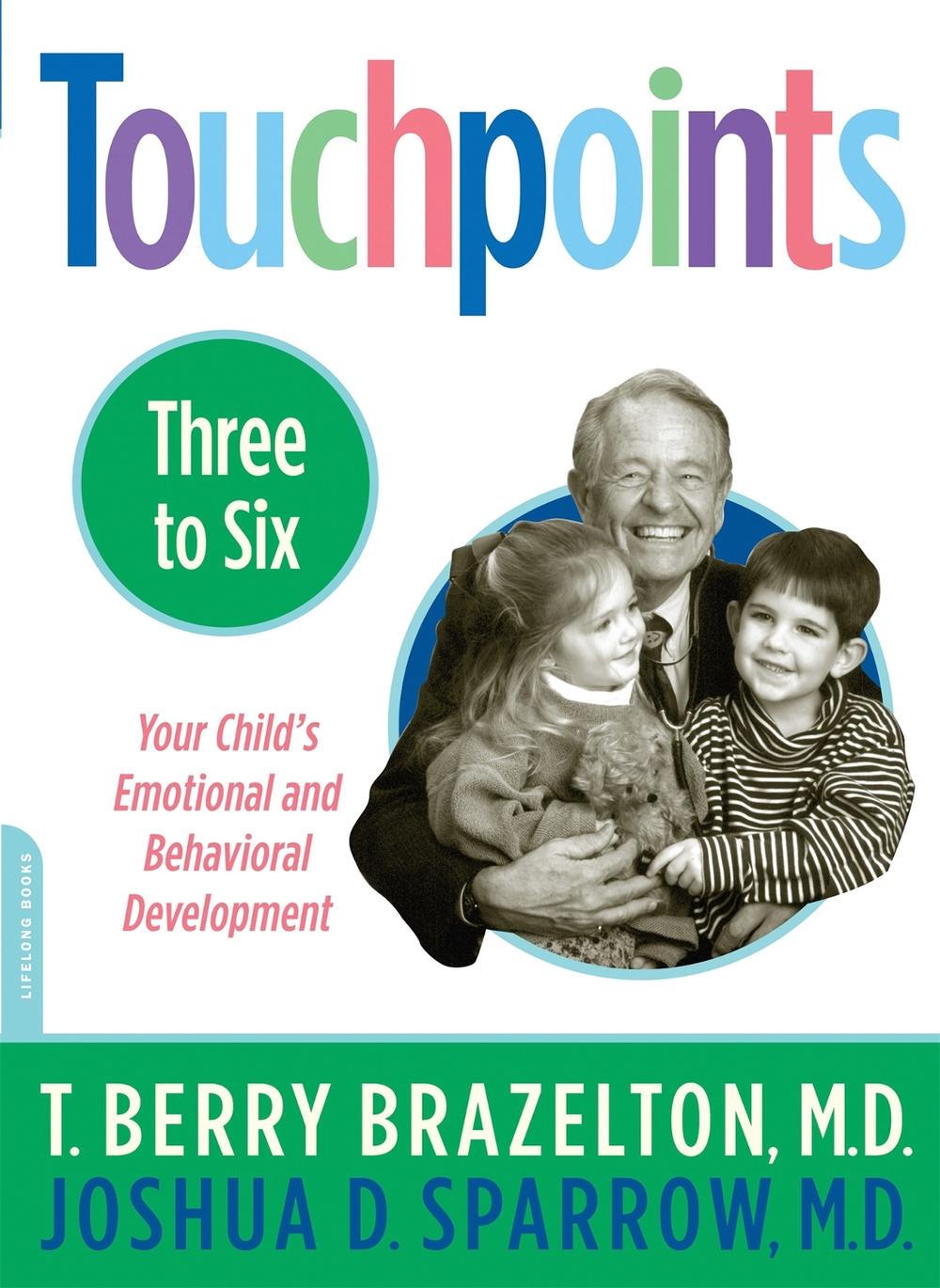 Touchpoints-Three to Six by T. Berry Brazelton - ISBN: 9780738206783