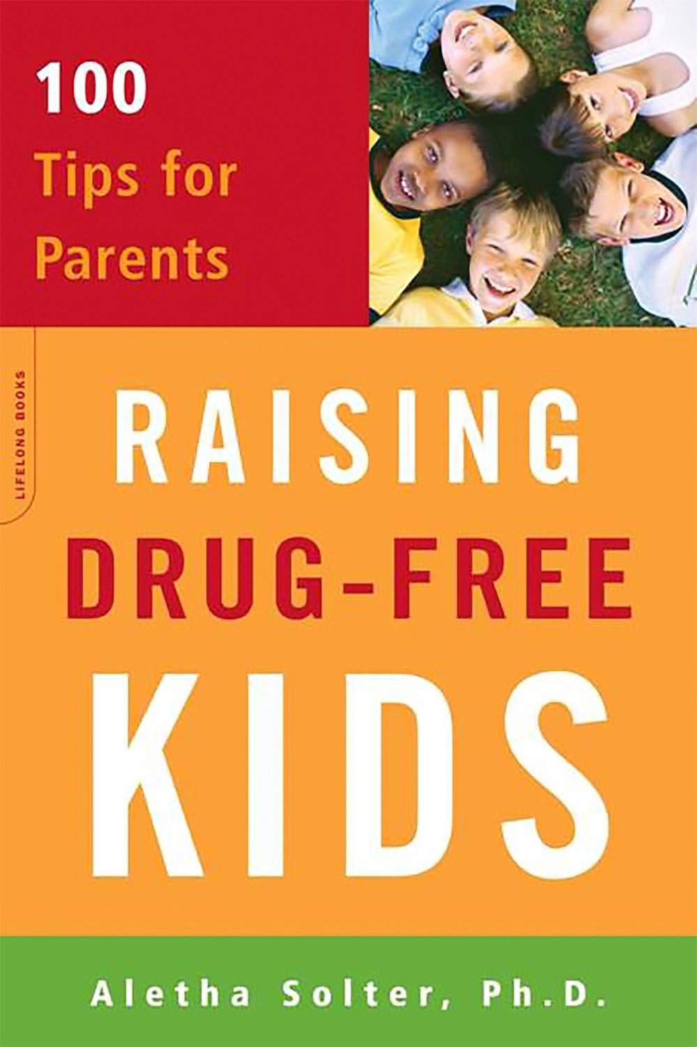 Raising Drug-Free Kids by Aletha Solter - ISBN: 9780738210742