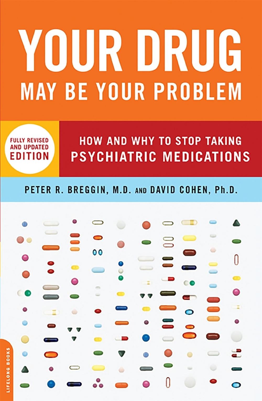 Your Drug May Be Your Problem, Revised Edition by David Cohen - ISBN: 9780738210988