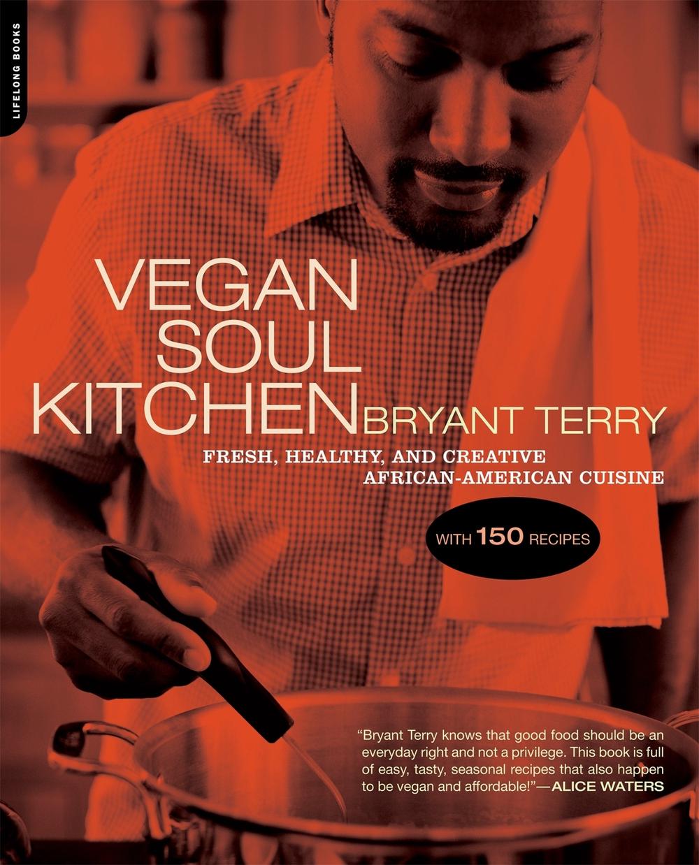 Vegan Soul Kitchen by Bryant Terry - ISBN: 9780738212289