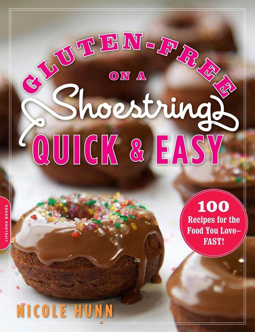 Gluten-Free on a Shoestring, Quick and Easy by Nicole Hunn - ISBN: 9780738215938
