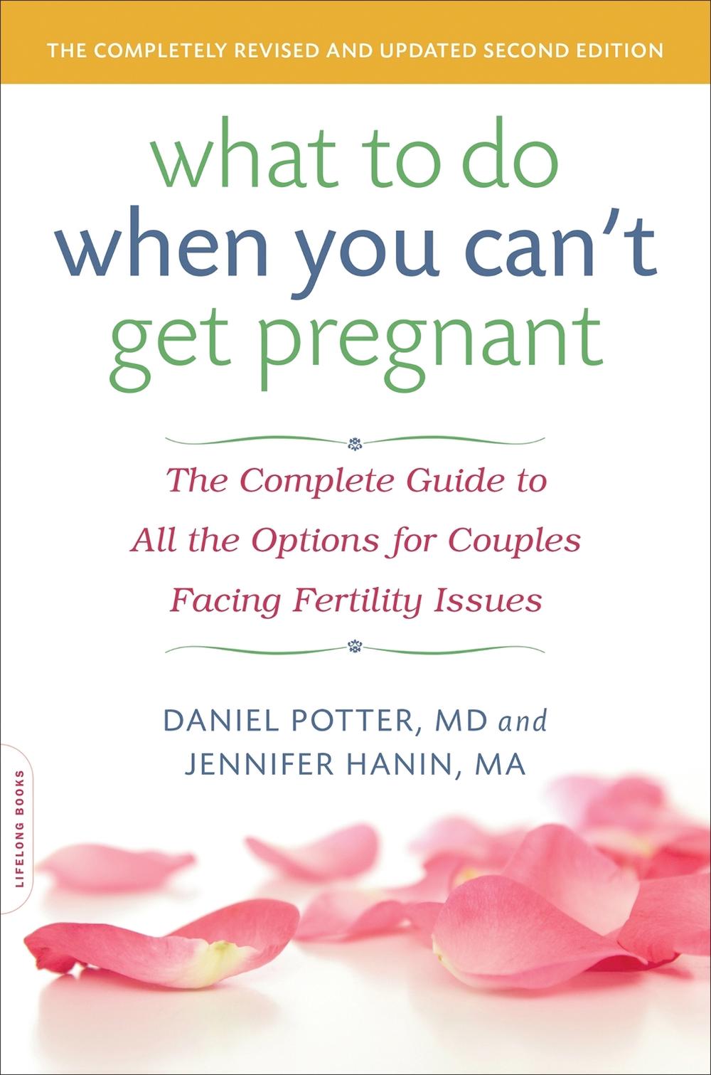 What to Do When You Can't Get Pregnant by Daniel Potter - ISBN: 9780738216911