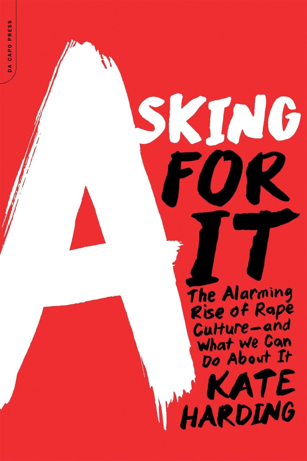 Asking for It by Kate Harding - ISBN: 9780738217024