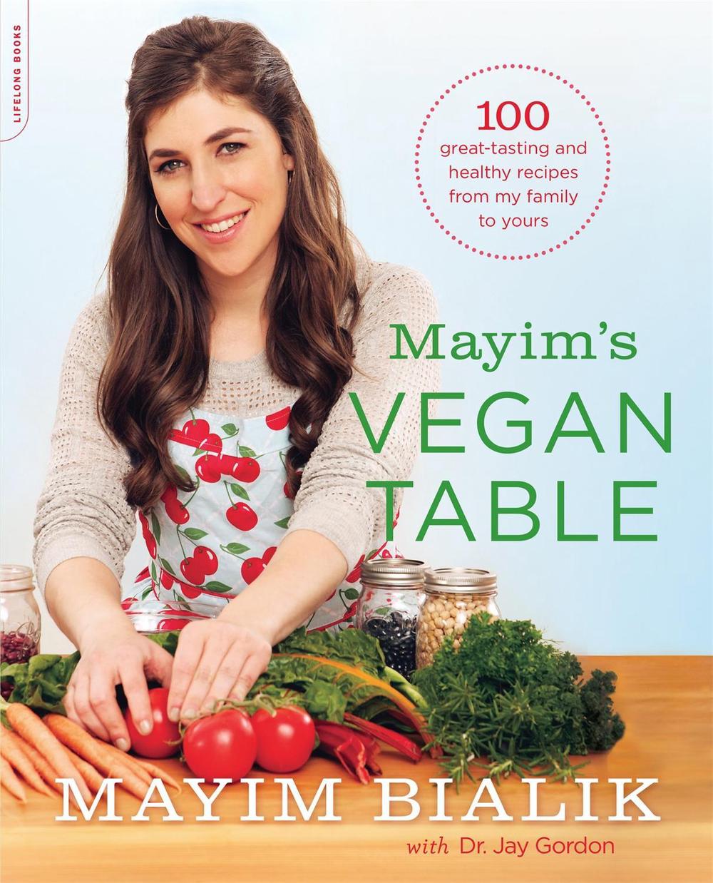Mayim's Vegan Table by Mayim Bialik - ISBN: 9780738217048