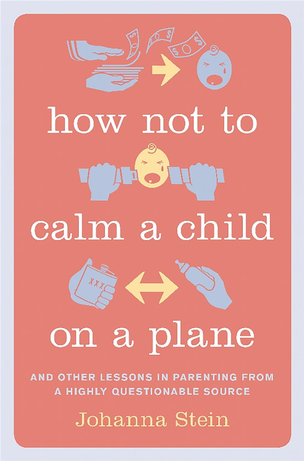 How Not to Calm a Child on a Plane, 9780738217345