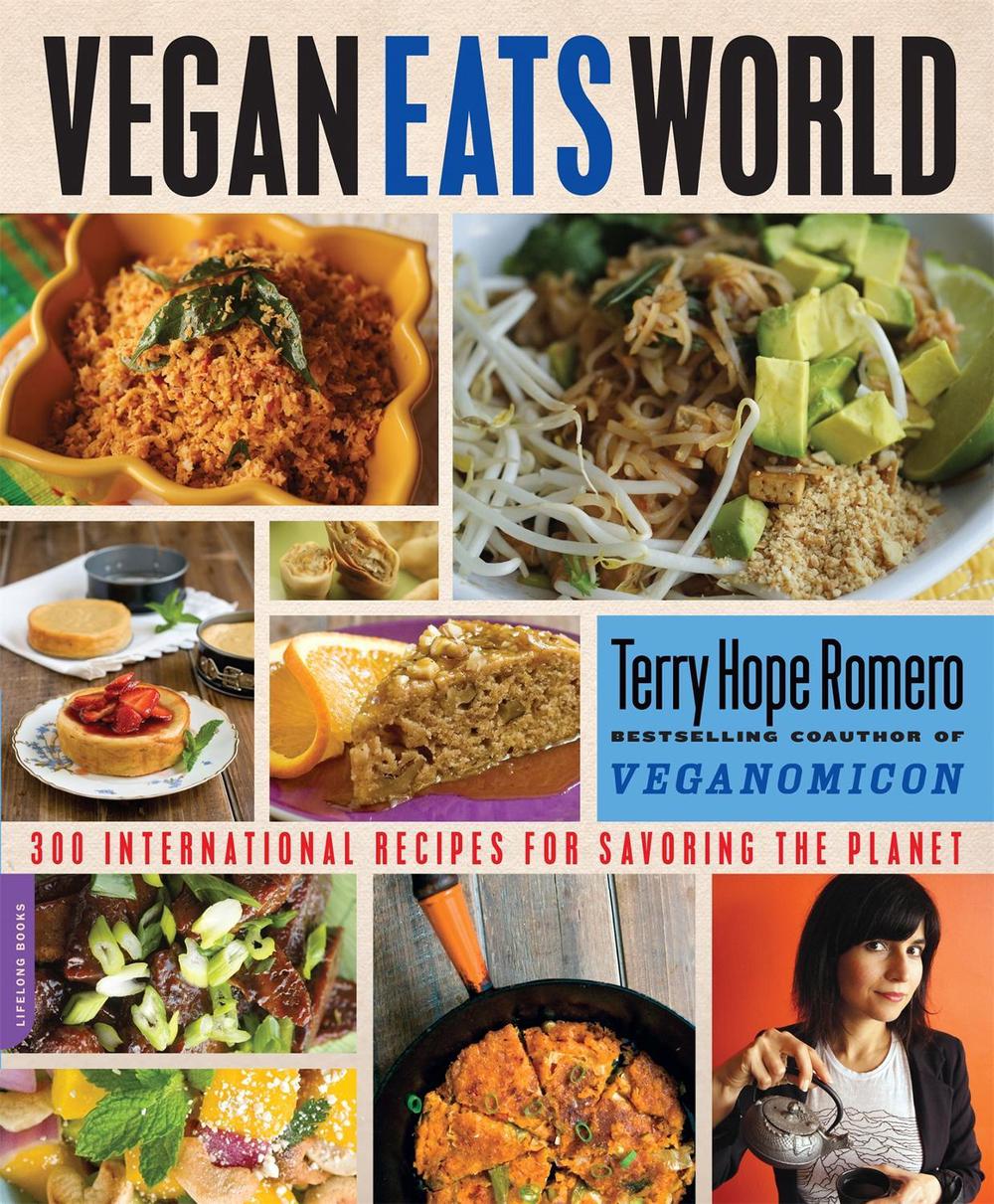 Vegan Eats World: 250 International Recipes for Savoring the Planet by Terry Hope Romero - ISBN: 9780738217444