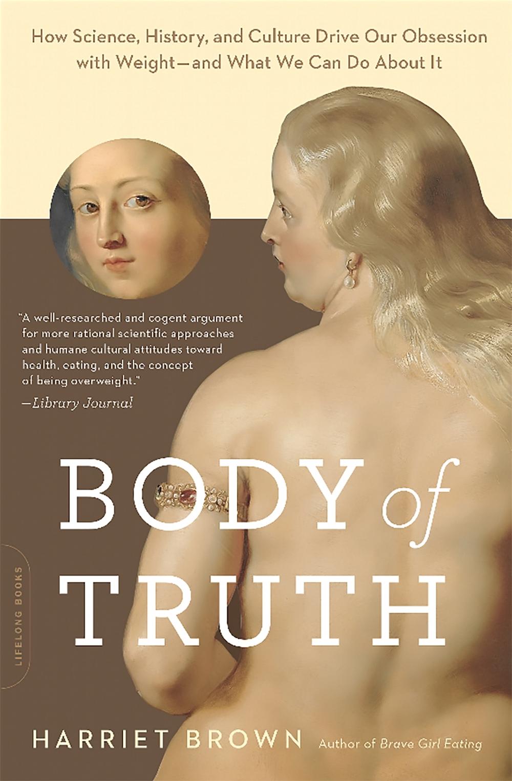 Body of Truth by Harriet Brown - ISBN: 9780738218823