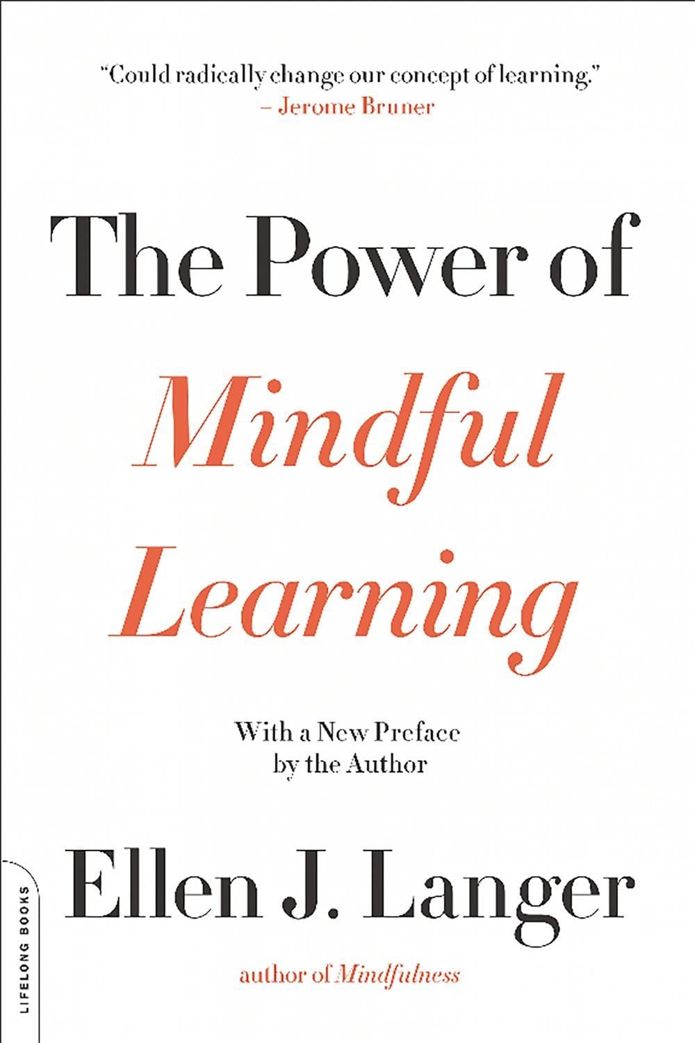 The Power of Mindful Learning by Ellen Langer - ISBN: 9780738219080