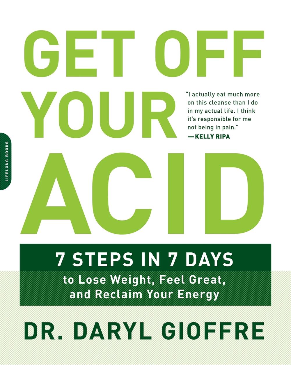 Get Off Your Acid by Dr. Daryl Gioffre - ISBN: 9780738219929