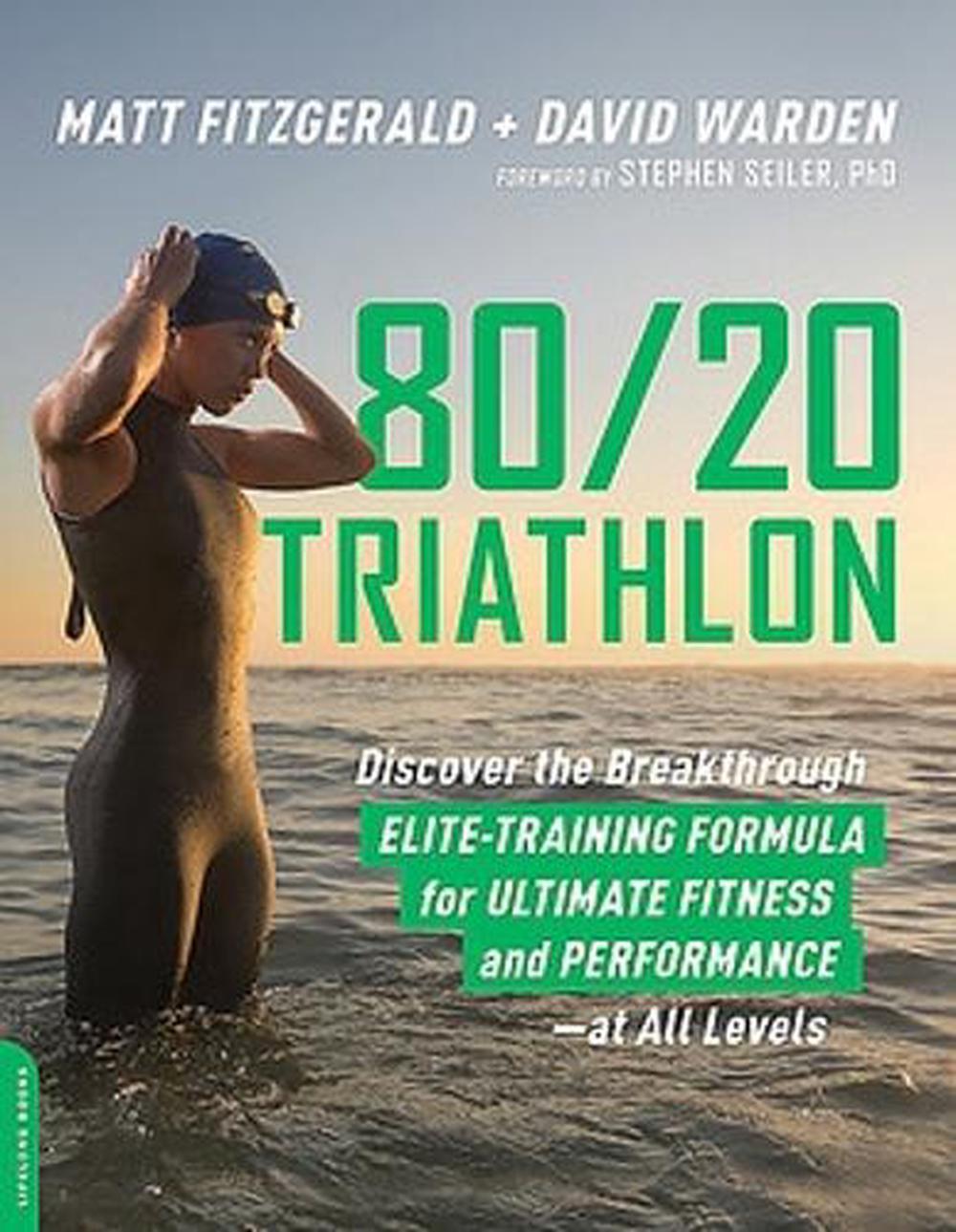 80 20 Triathlon by Matt Fitzgerald - ISBN: 9780738234687