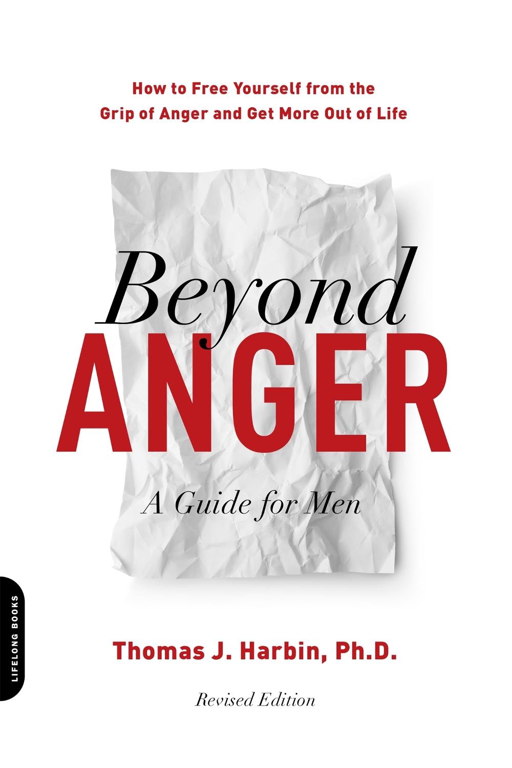 Beyond Anger: A Guide for Men (Revised), 9780738234809