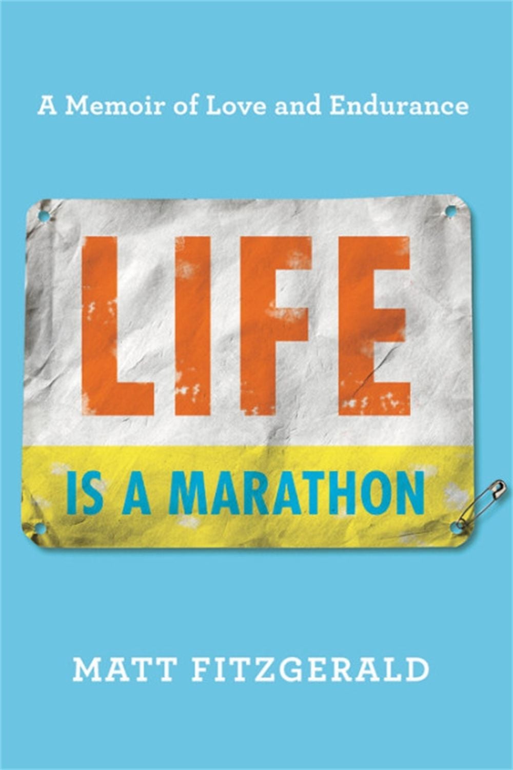 Life Is a Marathon by Matt Fitzgerald - ISBN: 9780738284774