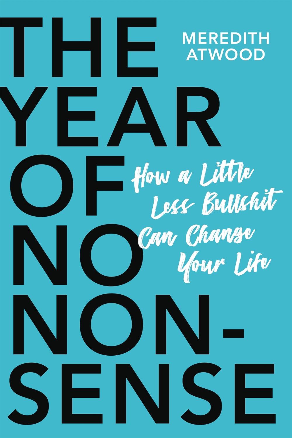 The Year of No Nonsense by Meredith Atwood - ISBN: 9780738285535
