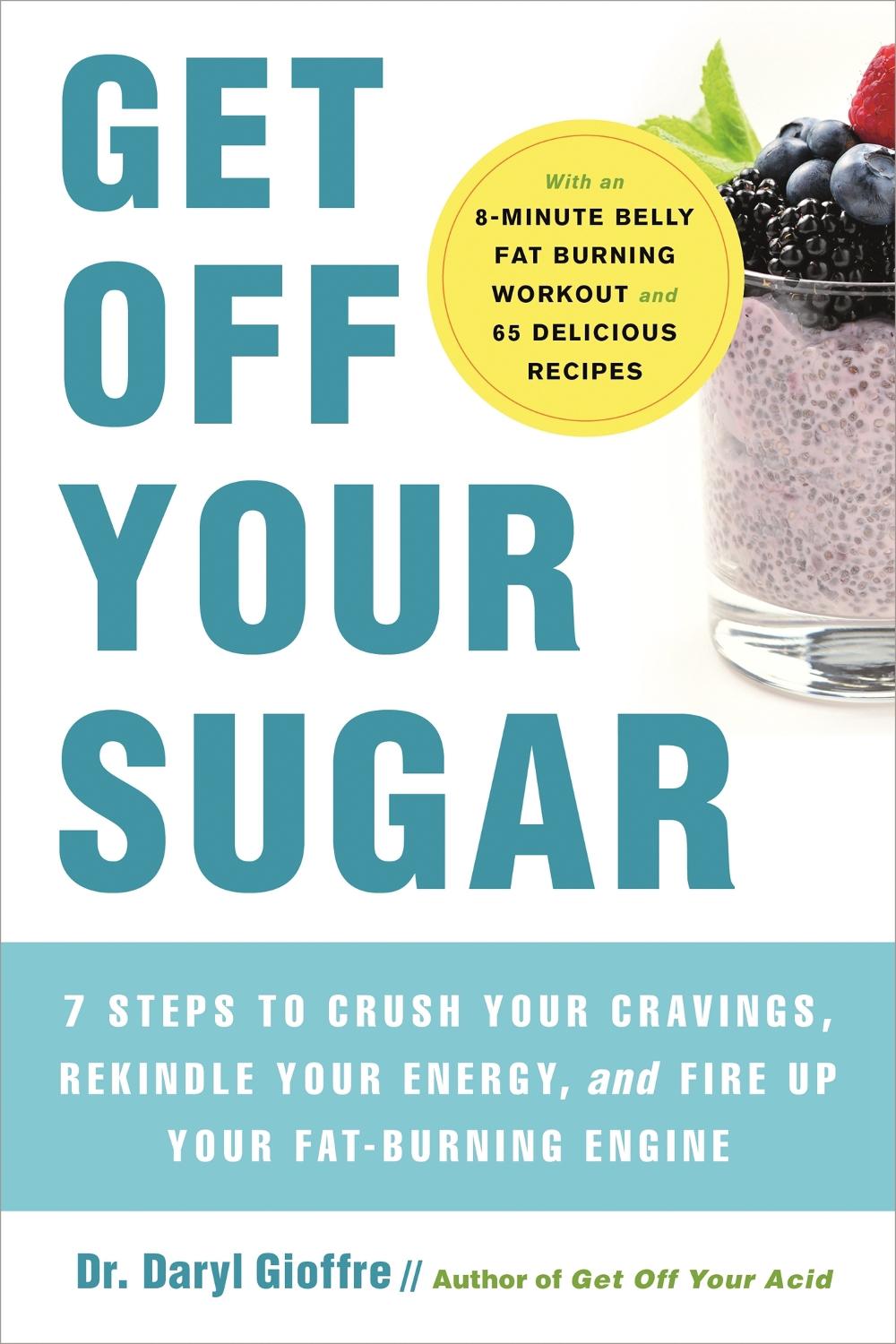 Get Off Your Sugar by Daryl Gioffre - ISBN: 9780738286228