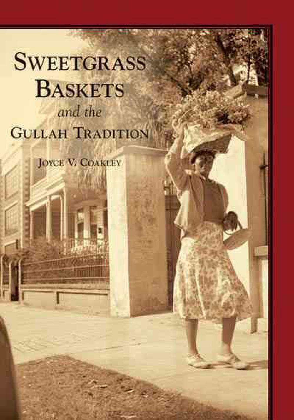 Sweetgrass Baskets and the Gullah Tradition, 9780738518305
